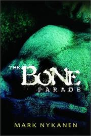 Cover of: The bone parade by Mark Nykanen