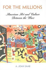 Cover of: For The Millions American Art And Culture Between The Wars