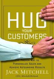 Cover of: Hug your customers: the proven way to personalize sales and achieve astounding results