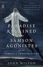 Cover of: Paradise Regained Samson Agonistes And The Complete Shorter Poems by 