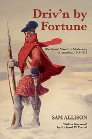 Cover of: Drivn By Fortune The Scots March To Modernity In America 17451812