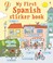 Cover of: My First Spanish Sticker Book