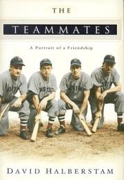 Cover of: The Teammates by David Halberstam, David Halberstam