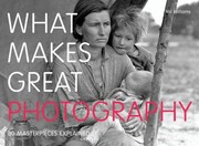 Cover of: What Makes Great Photography 80 Masterpieces Explained by 