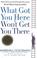 Cover of: What Got You Here Won't Get You There