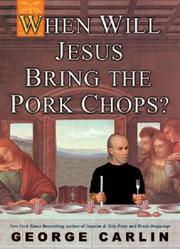 Cover of: When will Jesus bring the pork chops? by George Carlin
