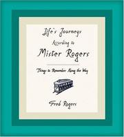 Cover of: Life's Journeys According to Mr. Rogers: Things to Remember Along the Way