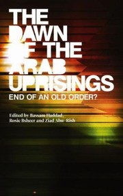 Cover of: The Dawn Of The Arab Uprisings End Of An Old Order by 