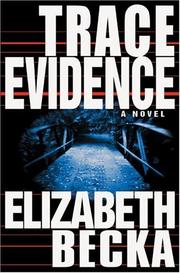 Cover of: Trace evidence by Elizabeth Becka