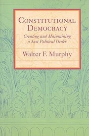 Cover of: Constitutional Democracy Creating And Maintaining A Just Political Order