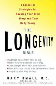Cover of: The longevity bible: the 8 essentials for staying younger, thinner and stronger, and adding 10 or more years to your life