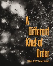 Cover of: A Different Kind Of Order The Icp Triennial