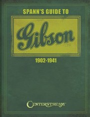 Cover of: Spanns Guide To Gibson 19021941 by 