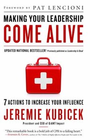 Cover of: Making Your Leadership Come Alive 7 Actions To Increase Your Influence