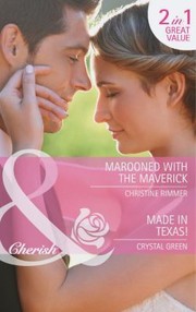 Cover of: Marooned With The Maverick / Made in Texas: Cherish - 2 for 1