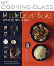 Cover of: Middle Eastern Basics 70 Recipes Illustrated Step By Step by 