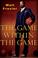 Cover of: Game Within the Game, The