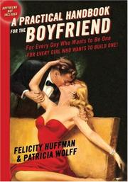 Cover of: PRACTICAL HANDBOOK FOR THE BOYFRIEND, A by Felicity Huffman, Patricia Wolff