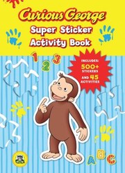 Cover of: Curious George Super Sticker Activity Book With 500 Stickers