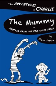 Cover of: The Mummy Or Another Great Use For Toilet Paper