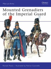 Cover of: Mounted Grenadiers Of The Imperial Guard by 