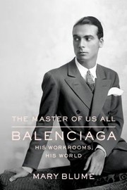 Cover of: The Master Of Us All Balenciaga His Workrooms His World