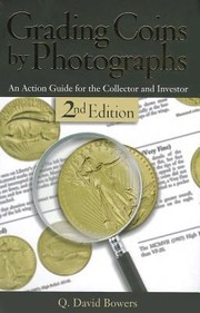 Cover of: Grading Coins By Photographs An Action Guide For The Collector And Investor