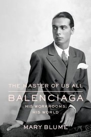 The Master Of Us All Balenciaga His Workrooms His World cover