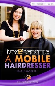 Cover of: How to Become a Mobile Hairdresser