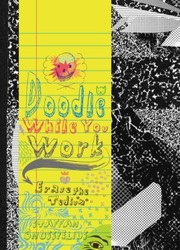 Cover of: Doodle While You Work Erase The Tedium