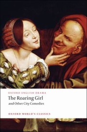 Cover of: The Roaring Girl And Other City Comedies