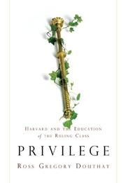 Cover of: PRIVILEGE by Ross Gregory Douthat