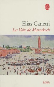 Les Voix De Marrakech Journal Dun Voyage by Elias Canetti