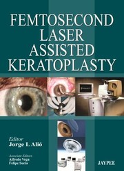 Cover of: Femtosecond Laserassisted Keratoplasty by 