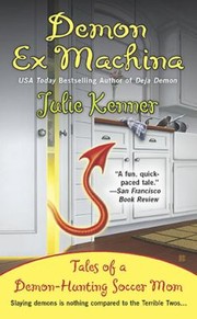 Cover of: Demon Ex Machina Tales Of A Demonhunting Soccer Mom by 