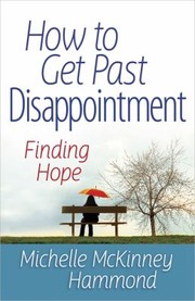 Cover of: How To Get Past Disappointment by 