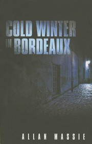 Cold Winter In Bordeaux by Allan Massie