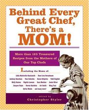 Cover of: BEHIND EVERY GREAT CHEF, THERE'S A MOM!: MORE THAN 125 TREASURED RECIPES FROM THE MOTHERS OF OUR TOP CHEFS