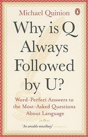 Cover of: Why Is Q Always Followed By U Wordperfect Answers To The Mostasked Questions About Language by 