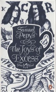 The Joys Of Excess by Samuel Pepys