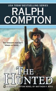 Cover of: The Hunted A Ralph Compton Novel