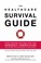 Cover of: The Healthcare Survival Guide Costsaving Options For The Suddenly Unemployed And Anyone Else Who Wants To Save Money