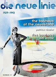 Cover of: The Bauhaus At The Newsstand Das Bauhaus Am Kiosk Die Neue Linie 19291943