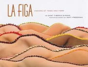 Cover of: La Figa Visions Of Food And Form