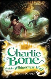 Cover of: Charlie Bone And The Wilderness Wolf