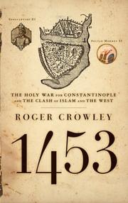 Cover of: 1453: THE HOLY WAR FOR CONSTANTINOPLE AND THE CLASH OF ISLAM AND THE WEST