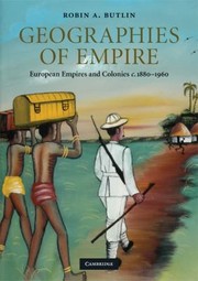 Cover of: Geographies Of Empire European Empires And Colonies C 18801960 by 