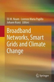 Cover of: Broadband Networks Smart Grids And Climate Change