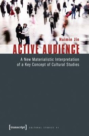 Cover of: Active Audience A New Materialistic Interpretation Of A Key Concept Of Cultural Studies