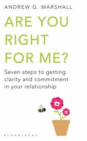 Cover of: Are You Right For Me Seven Steps To Getting Clarity And Commitment In Your Relationship
